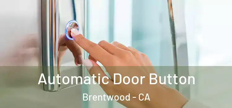  Automatic Door Button Brentwood - CA