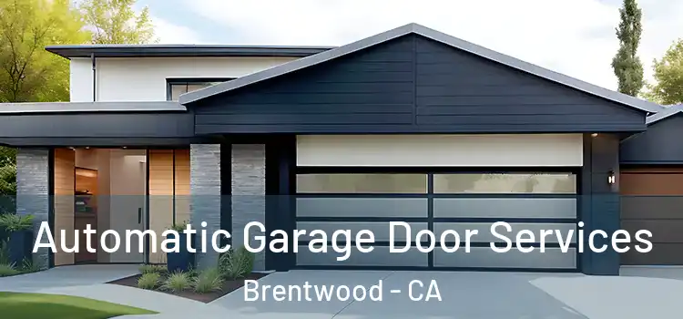  Automatic Garage Door Services Brentwood - CA