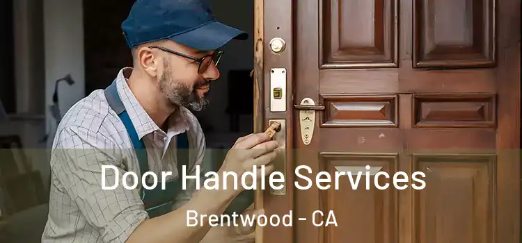  Door Handle Services Brentwood - CA