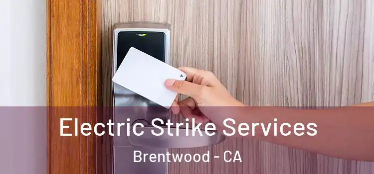  Electric Strike Services Brentwood - CA