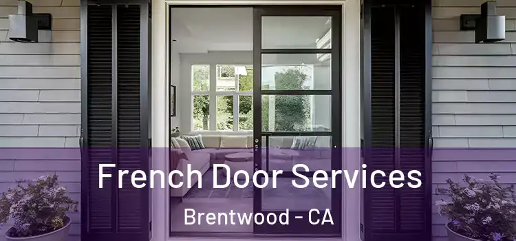  French Door Services Brentwood - CA