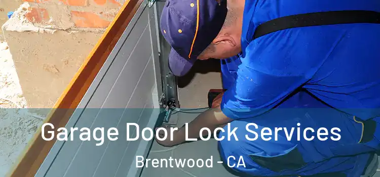 Garage Door Lock Services Brentwood - CA