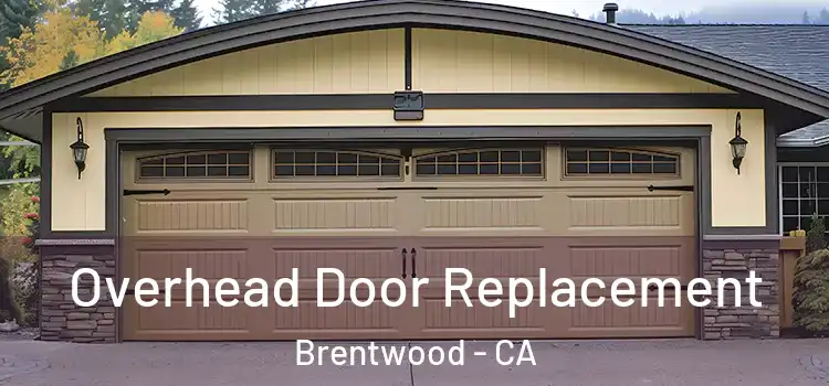  Overhead Door Replacement Brentwood - CA