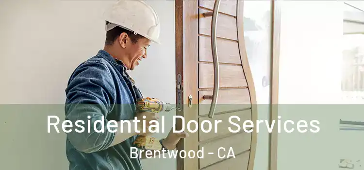  Residential Door Services Brentwood - CA
